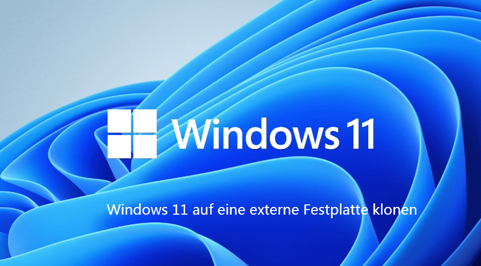 Windows 11 auf externe Festplatte klonen