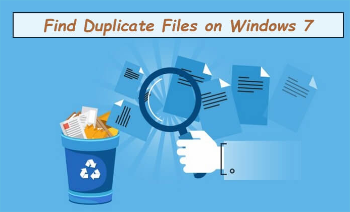 find duplicate files on windows 7